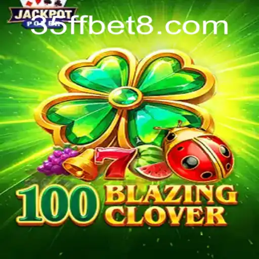 Descubra o Universo Atraente de 100BlazingClover
